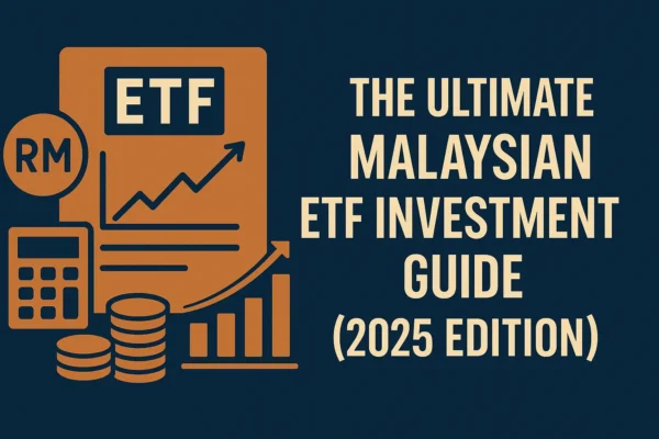 The Ultimate ETF Investment Guide for Malaysians (2025 Edition)