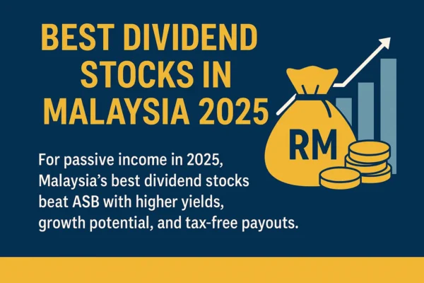 Best Dividend Stocks in Malaysia (2025): How to Earn Passive Income from Stocks