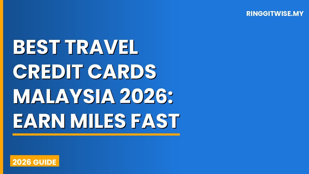 Best travel credit cards Malaysia 2026 laid out on a world map with boarding passes and ringgit notes